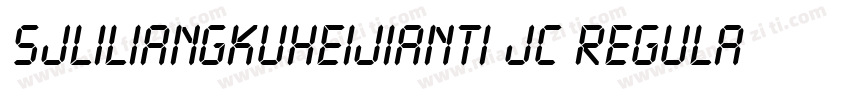 SJliliangkuheijianti jc Regular字体转换